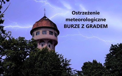 Zdjęcie do Ostrzeżenie meteorologiczne - burze z gradem