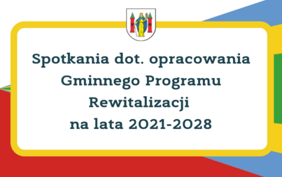 Zdjęcie do Spotkania dot. opracowania Gminnego Programu Rewitalizacji