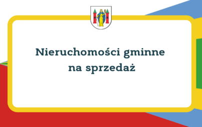 Zdjęcie do NIERUCHOMOŚCI  GMINNE  NA  SPRZEDAŻ