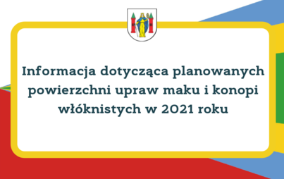 Zdjęcie do Informacja dotycząca planowanych powierzchni upraw maku i konopi wł&oacute;knistych w 2021 roku