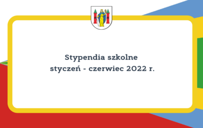 Zdjęcie do Stypendia szkolne styczeń - czerwiec 2022 r.