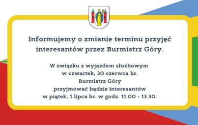 Zdjęcie do Zmiana terminu przyjęć interesant&oacute;w przez Burmistrz G&oacute;ry