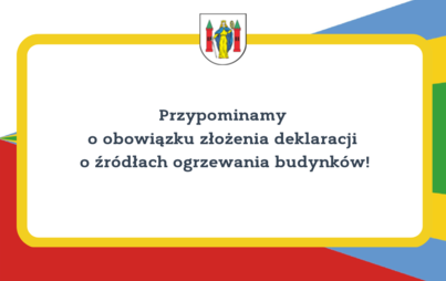 Zdjęcie do Przypominamy o obowiązku złożenia deklaracji o źr&oacute;dłach ogrzewania budynk&oacute;w!