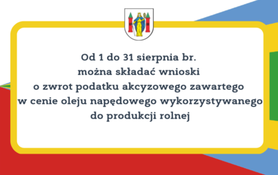 Zdjęcie do Zwrot podatku akcyzowego dla rolnik&oacute;w &ndash; SIERPIEŃ 2022 r.