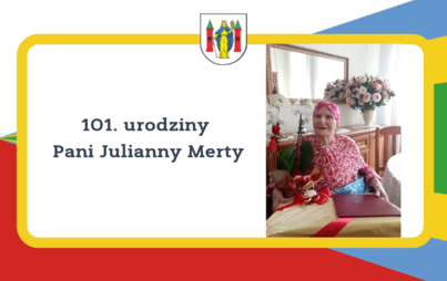 Zdjęcie do 101. urodziny Pani Julianny Merty