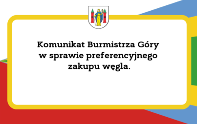 Zdjęcie do KOMUNIKAT BURMISTRZA G&Oacute;RY