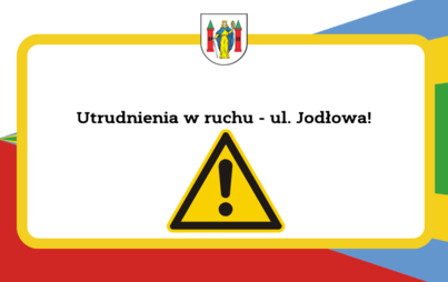 Zdjęcie do Utrudnienia w ruchu - ul. Jodłowa