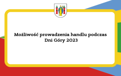 Zdjęcie do Możliwość prowadzenia handlu podczas Dni G&oacute;ry 2023