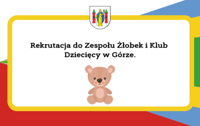 Zdjęcie do Rekrutacja do Zespołu Żłobek i Klub Dziecięcy w G&oacute;rze