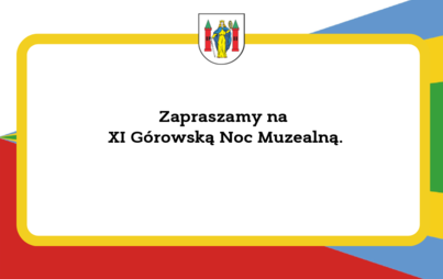 Zdjęcie do XI G&oacute;rowska Noc Muzealna