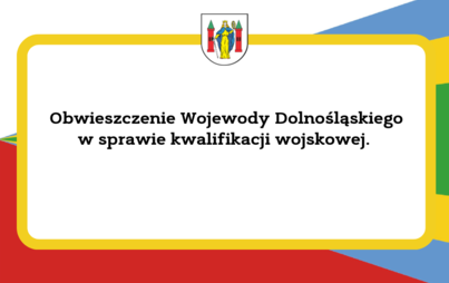 Zdjęcie do Obwieszczenie Wojewody Dolnośląskiego w sprawie kwalifikacji wojskowej