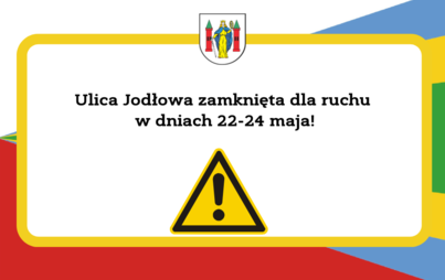 Zdjęcie do Ulica Jodłowa zamknięta dla ruchu w dniach 22-24 maja!