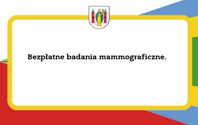 Zdjęcie do Bezpłatne badania mammograficzne. 