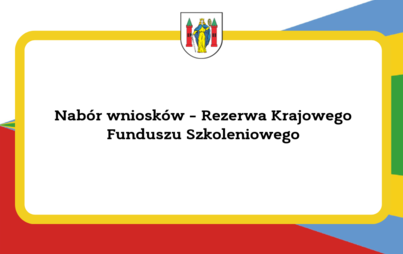 Zdjęcie do Nab&oacute;r wniosk&oacute;w &ndash; Rezerwa Krajowego Funduszu Szkoleniowego