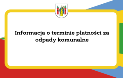 Zdjęcie do Informacja o terminie płatności za odpady komunalne