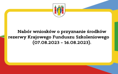 Zdjęcie do Nab&oacute;r wniosk&oacute;w o przyznanie środk&oacute;w rezerwy Krajowego Funduszu Szkoleniowego 
