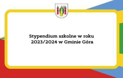 Zdjęcie do Stypendium szkolne w roku 2023/2024 w Gminie G&oacute;ra