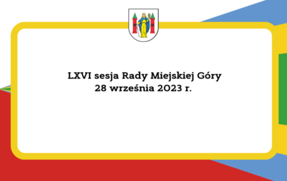 Zdjęcie do LXVI sesja Rady Miejskiej G&oacute;ry