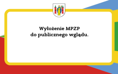Zdjęcie do Wyłożenie do publicznego wglądu projektów MPZP