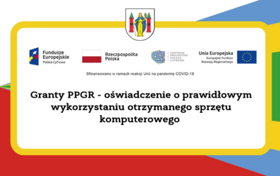 Zdjęcie do Granty PPGR - oświadczenie o prawidłowym wykorzystaniu otrzymanego sprzętu komputerowego 
