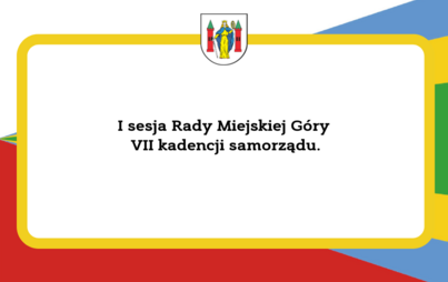 Zdjęcie do Zawiadomienie o I sesji Rady Miejskiej G&oacute;ry