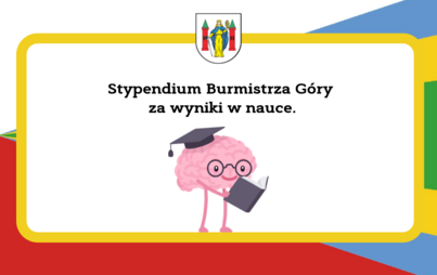 Zdjęcie do Stypendium Burmistrza G&oacute;ry za wyniki w nauce