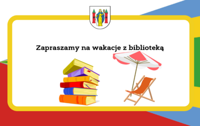 Zdjęcie do Zapraszamy na wakacje z biblioteką. 