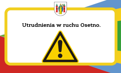 Zdjęcie do Utrudnienia w ruchu Osetno