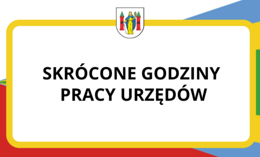 Zdjęcie do Skr&oacute;cone godziny pracy Urzęd&oacute;w