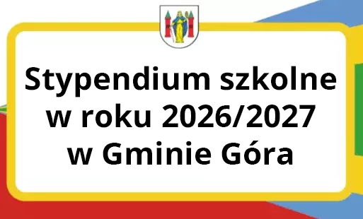 Zdjęcie do Stypendium szkolne w roku 2026/2027 w Gminie G&oacute;ra
