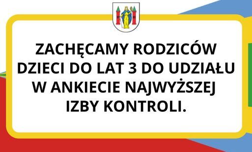 Zdjęcie do Zachęcamy rodzic&oacute;w dzieci do lat 3 do udziału w ankiecie Najwyższej Izby Kontroli.