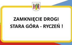 Zdjęcie do UWAGA UTRUDNIENIA W RUCHU NA ODCINKU STARA G&Oacute;RA - RYCZEŃ ! 