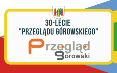 Zdjęcie do 30-lecie "Przeglądu G&oacute;rowskiego"