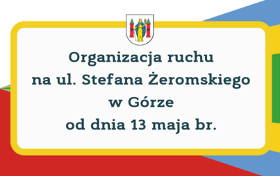 Zdjęcie do Organizacja ruchu na ul. Stefana Żeromskiego w G&oacute;rze