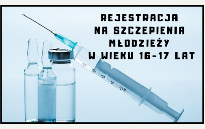 Zdjęcie do Rejestracja na szczepienia młodzieży w wieku 16-17 lat