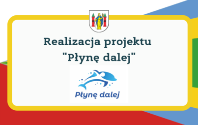 Zdjęcie do Realizacja projektu &bdquo;Płynę dalej&rdquo;