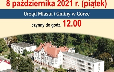 Zdjęcie do UWAGA! 8 października br. Urząd Miasta i Gminy w G&oacute;rze czynny będzie do godz. 12.00