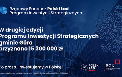 Zdjęcie do 15 300 000,00 zł dla Gminy G&oacute;ra.
