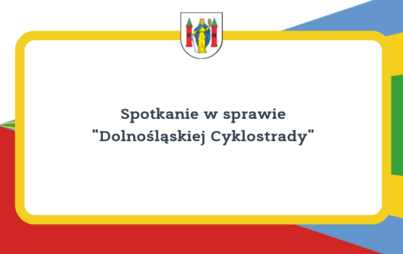 Zdjęcie do Spotkanie w sprawie Dolnośląskiej Cyklostrady 
