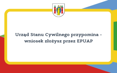 Zdjęcie do Urząd Stanu Cywilnego przypomina - wniosek złożysz przez EPUAP