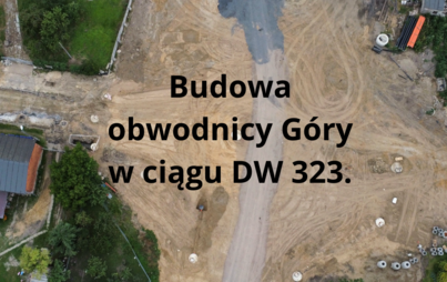 Zdjęcie do Postępują prace przy budowie obwodnicy G&oacute;ry.
