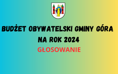 Zdjęcie do Budżet obywatelski Gminy G&oacute;ra na rok 2024 - głosowanie
