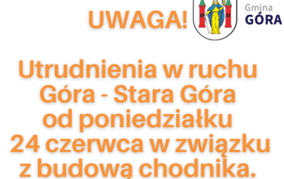 Zdjęcie do Utrudnienia w ruchu G&oacute;ra - Stara G&oacute;ra!