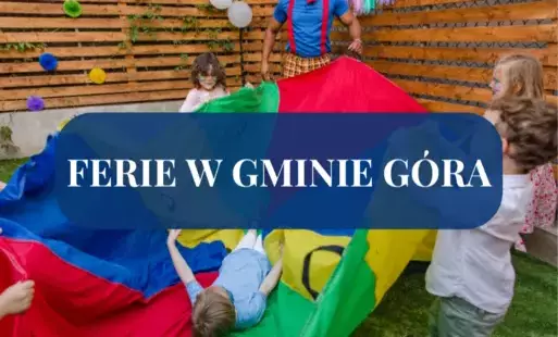 Zdjęcie do Ferie w gminie G&oacute;ra!