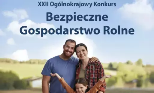 Zdjęcie do XXII Og&oacute;lnokrajowy Konkurs Bezpieczne Gospodarstwo Rolne