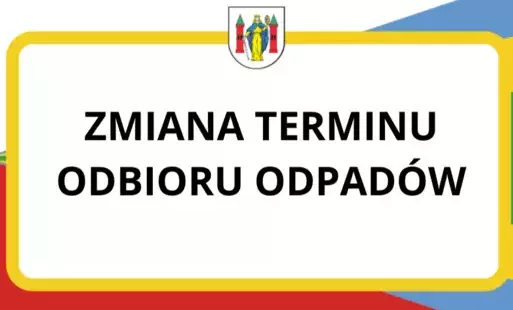Zdjęcie do Zmiana terminu odbioru odpad&oacute;w
