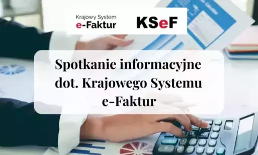 Zdjęcie do Spotkanie informacyjne dot. Krajowego Systemu e-Faktur