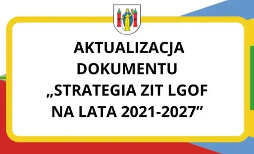 Zdjęcie do Konsultacje społeczne - aktualizacja dokumentu &bdquo;Strategia ZIT LGOF na lata 2021-2027&rdquo;