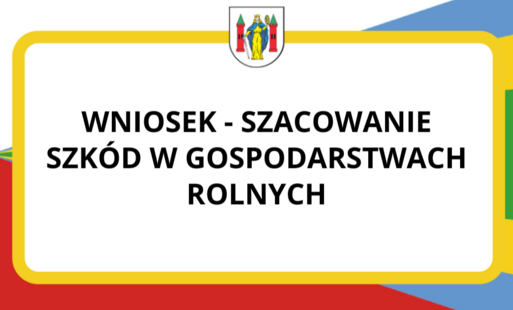 Zdjęcie do Wniosek związany z szacowaniem szk&oacute;d w gospodarstwach rolnych powstałych w wyniku wystąpienia niekorzystnych zjawisk atmosferycznych