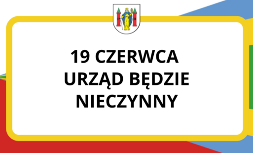 Zdjęcie do 19 czerwca Urząd będzie nieczynny